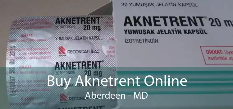 Buy Aknetrent Online Aberdeen - MD