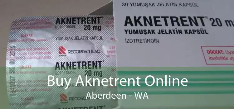 Buy Aknetrent Online Aberdeen - WA