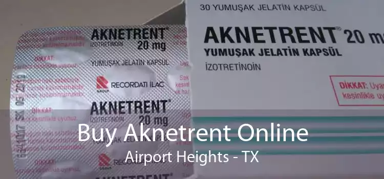 Buy Aknetrent Online Airport Heights - TX
