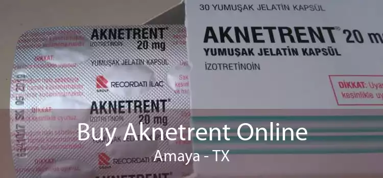 Buy Aknetrent Online Amaya - TX