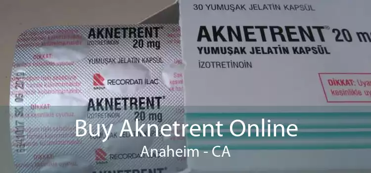 Buy Aknetrent Online Anaheim - CA