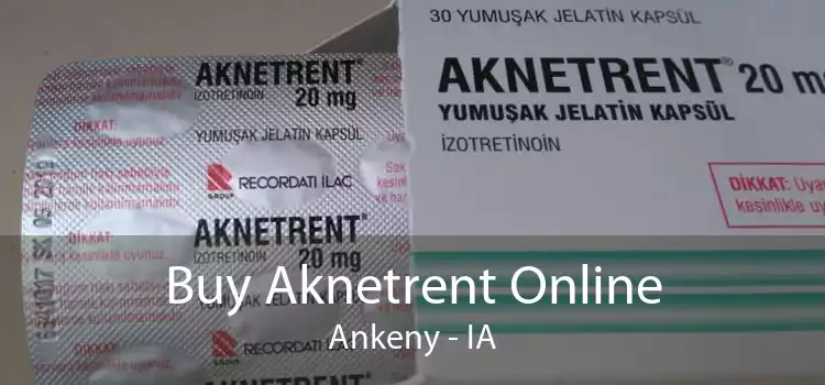 Buy Aknetrent Online Ankeny - IA