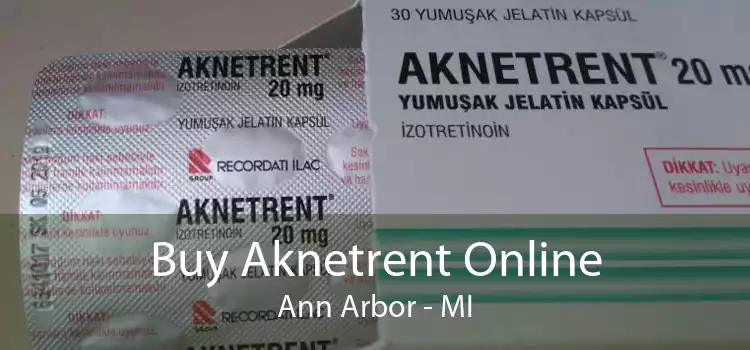 Buy Aknetrent Online Ann Arbor - MI