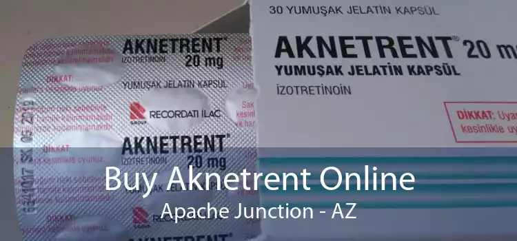 Buy Aknetrent Online Apache Junction - AZ