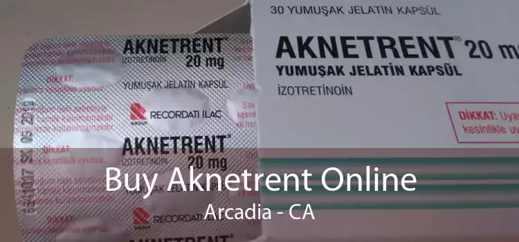 Buy Aknetrent Online Arcadia - CA