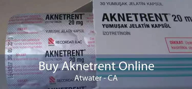 Buy Aknetrent Online Atwater - CA