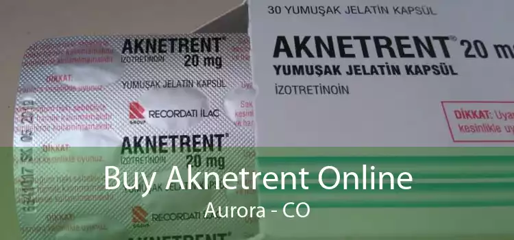 Buy Aknetrent Online Aurora - CO