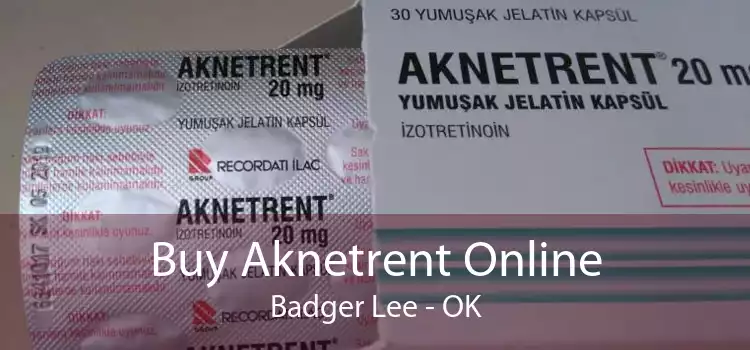 Buy Aknetrent Online Badger Lee - OK