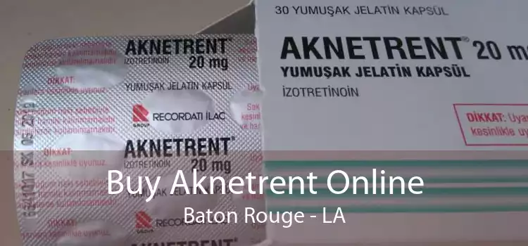 Buy Aknetrent Online Baton Rouge - LA