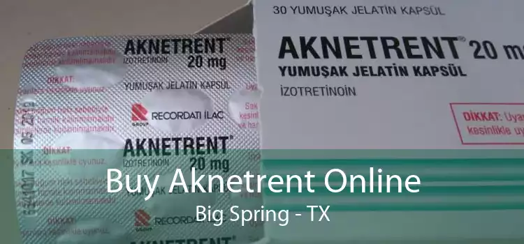 Buy Aknetrent Online Big Spring - TX