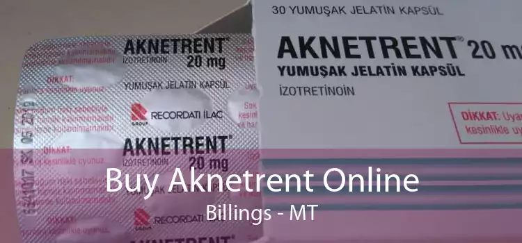 Buy Aknetrent Online Billings - MT