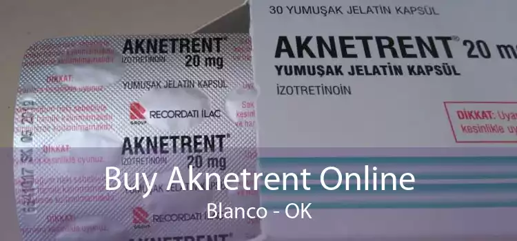 Buy Aknetrent Online Blanco - OK