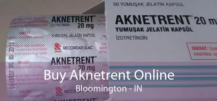 Buy Aknetrent Online Bloomington - IN