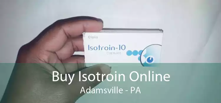 Buy Isotroin Online Adamsville - PA