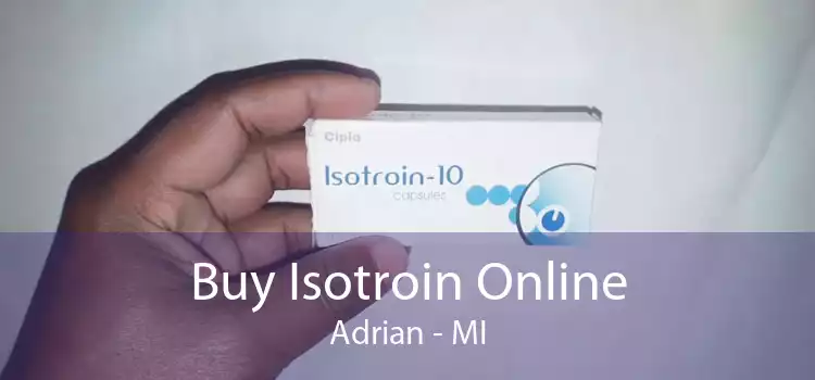 Buy Isotroin Online Adrian - MI