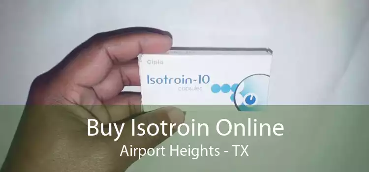 Buy Isotroin Online Airport Heights - TX