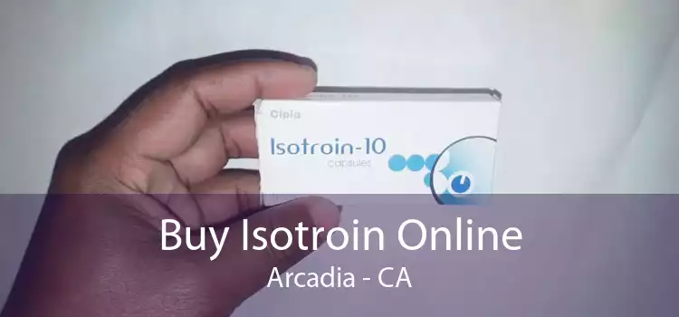 Buy Isotroin Online Arcadia - CA