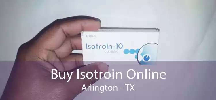 Buy Isotroin Online Arlington - TX