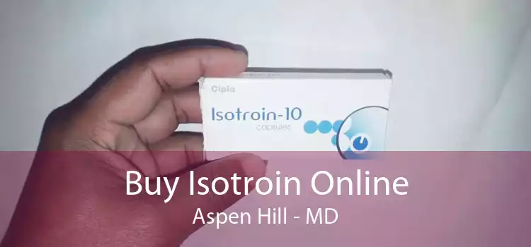 Buy Isotroin Online Aspen Hill - MD