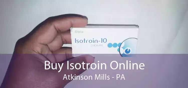 Buy Isotroin Online Atkinson Mills - PA
