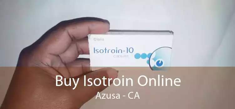 Buy Isotroin Online Azusa - CA