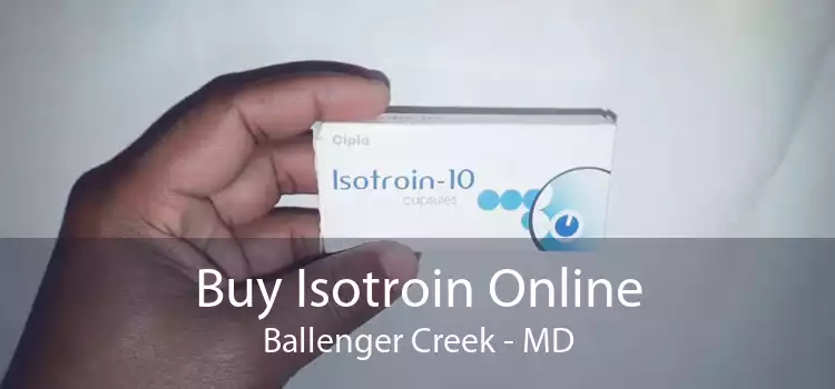 Buy Isotroin Online Ballenger Creek - MD