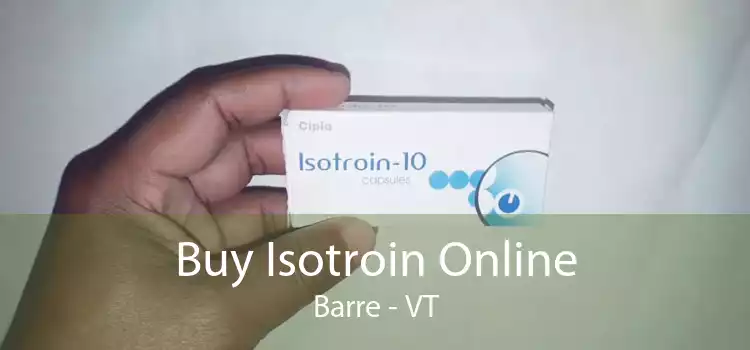 Buy Isotroin Online Barre - VT