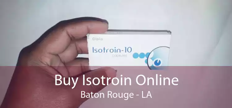 Buy Isotroin Online Baton Rouge - LA