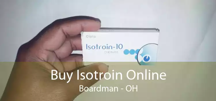 Buy Isotroin Online Boardman - OH