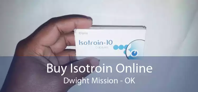 Buy Isotroin Online Dwight Mission - OK