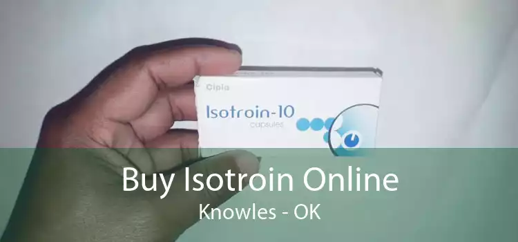 Buy Isotroin Online Knowles - OK