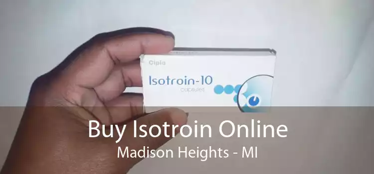 Buy Isotroin Online Madison Heights - MI