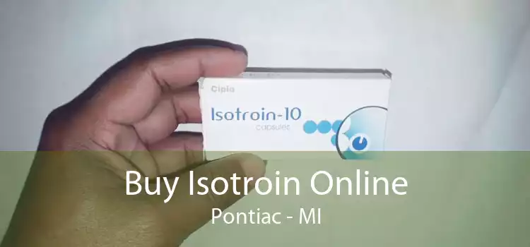 Buy Isotroin Online Pontiac - MI