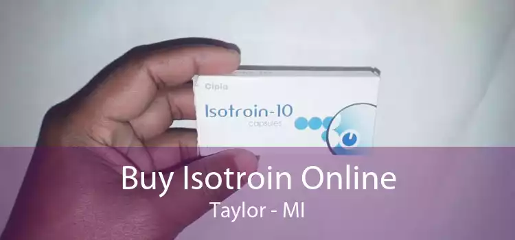 Buy Isotroin Online Taylor - MI