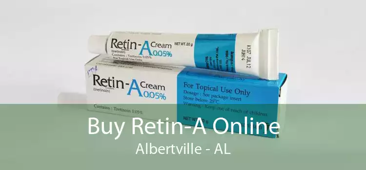 Buy Retin-A Online Albertville - AL