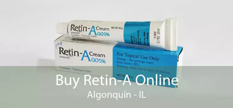 Buy Retin-A Online Algonquin - IL