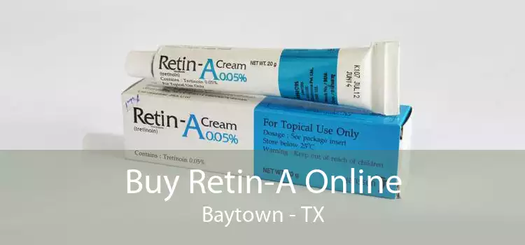 Buy Retin-A Online Baytown - TX