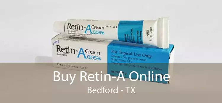 Buy Retin-A Online Bedford - TX